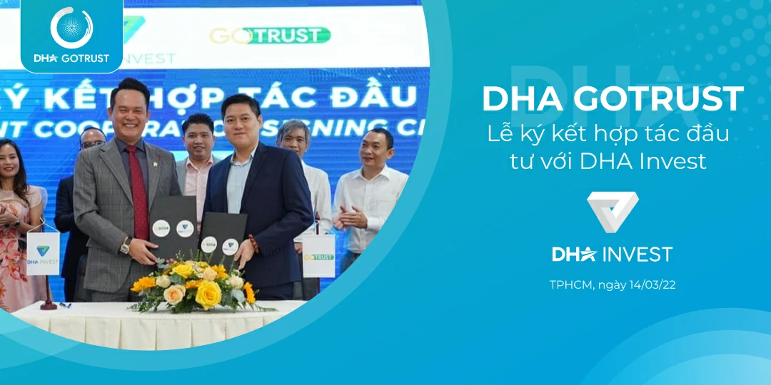 Ký kết hợp tác, DHA Invest chính thức trở thành cổ đông của GoTRUST